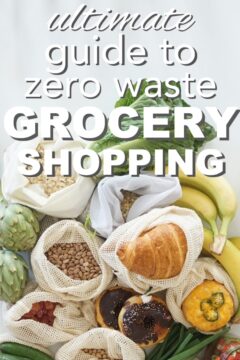 How to Shop Zero Waste at the Grocery Store The Ultimate Guide to Zero Waste Grocery Shopping
