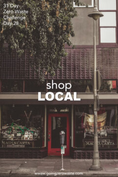 Shop Local - Day 28 of the Zero Waste Challenge Shop Local - Day 28 of the Zero Waste Challenge