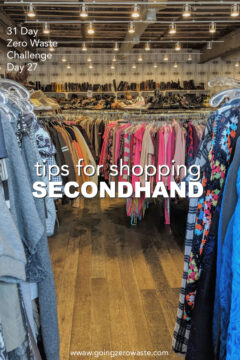 Tips for Secondhand Shopping - Day 27 of the Zero Waste Challenge Tips for Secondhand Shopping - Day 27 of the Zero Waste Challenge