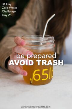 Be Prepared and Avoid Trash - Day 25 of the Zero Waste Challenge Be Prepared and Avoid Trash - Day 25 of the Zero Waste Challenge