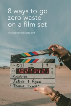8 Ways to Go Zero Waste on a Film Set 8 Ways to Go Zero Waste on a Film Set