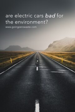Are Electric Cars Bad for the Environment? Are Electric Cars Bad for the Environment?