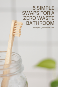 5 Simple Swaps for a Zero Waste Bathroom 5 Simple Swaps for a Zero Waste Bathroom