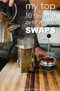 My Top 10 Favorite Zero Waste Swaps My Top 10 Favorite Zero Waste Swaps