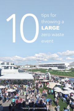 10 Tips for Throwing a Large Zero Waste Event 10 Tips for Throwing a Large Zero Waste Event