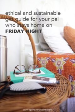 Ethical and Sustainable Gift Guide for the Pal who Loves to Stay In Ethical and Sustainable Gift Guide for the Pal who Loves to Stay In
