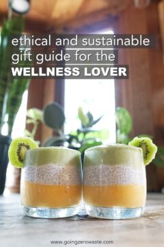 Ethical and Sustainable Gift Guide for the Wellness Lover Ethical and Sustainable Gift Guide for the Wellness Lover