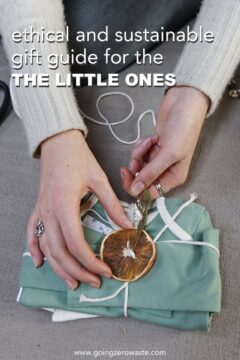 Ethical and Sustainable Gift Guide for the Little Ones Ethical and Sustainable Gift Guide for the Little Ones