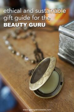 Ethical and Sustainable Gift Guide for the Beauty Guru Ethical and Sustainable Gift Guide for the Beauty Guru