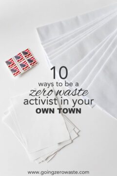 10 Ways to Be a Zero Waste Activist in Your Town 10 Ways to Be a Zero Waste Activist in Your Town