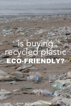 Is Buying Recycled Plastic Eco-Friendly? Is Buying Recycled Plastic Eco-Friendly?