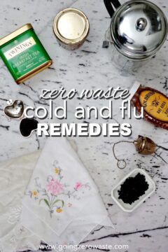 Zero Waste Cold and Flu Remedies Zero Waste Cold and Flu Remedies
