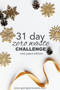 31 Day Zero Waste Challenge New Years Edition 31 Day Zero Waste Challenge New Years Edition