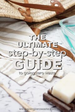 The Ultimate Step-by-Step Guide to Going Zero Waste The Ultimate Step-by-Step Guide to Going Zero Waste