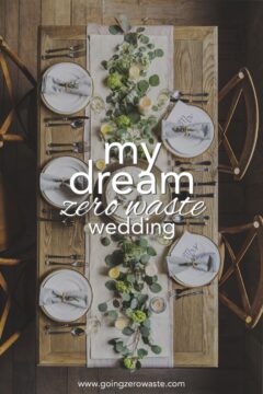 My Dream Zero Waste Wedding My Dream Zero Waste Wedding