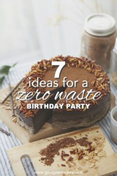 7 Ideas for a Zero Waste Birthday Party 7 Ideas for a Zero Waste Birthday Party
