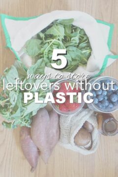 5 Ways to Store Leftovers Plastic Free 5 plastic free ways to store food