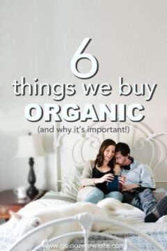 Organic Products We Buy for Our Home 6 things you should buy organic
