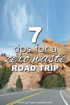 Tips for a Zero Waste Road Trip 7 tips for a zero waste road trip