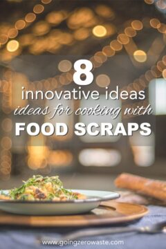 Innovative Ideas for Cooking with Food Scraps 8 innovative ideas for cooking with food scraps