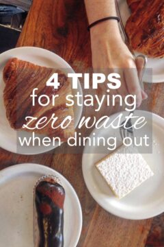 4 Tips for Staying Zero Waste When Dining Out 4 tips for staying zero waste while dining out