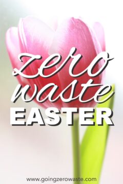 Zero Waste Easter How to have a zero waste Easter