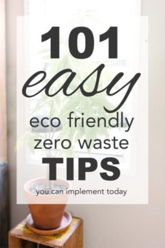 101 Easy Zero Waste Tips 101 Easy Ways to Go Zero Waste