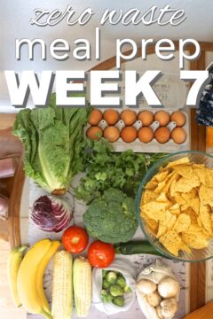 Zero Waste Meal Prep: Week Seven zero waste meal prep