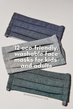 Why Choose a Reusable Face Mask (Plus 12 Zero Waste Options) 12 eco-friendly and washable face masks for kids and adults