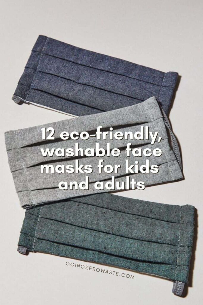 Why Choose a Reusable Face Mask (Plus 12 Zero Waste Options)