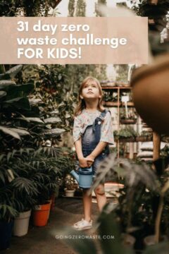 31 Day Zero Waste Challenge - For Kids! 31 Day Zero Waste Challenge - For Kids!