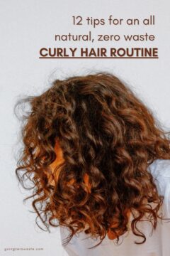 12 Tips for All Natural, Zero Waste Curly Hair 12 Tips for All Natural, Zero Waste Curly Hair