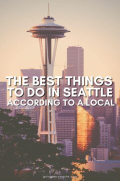 The Best Things to Do in Seattle According to a Local The Best Things to Do in Seattle According to a Local