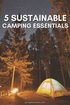 5 Sustainable Camping Essentials For Your Next Hike 5 Sustainable Camping Essentials For Your Next Hike