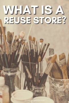What is a Reuse Center and How Does it Work? Reuse Stores: What Are They + How Do They Work?
