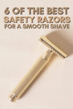 8 Best Safety Razor Brands + Blades 6 Best Safety Razor Brands + Blades