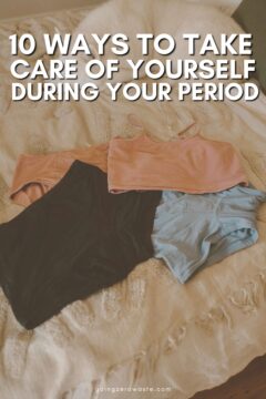 How To Feel Better on Your Period 10 Ways to Take Care of Yourself During Your Period
