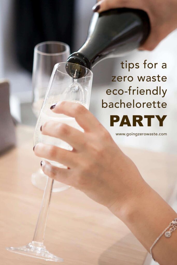 Simple bachelorette party ideas: champagne being poured into a glass with overlay text reading "tips for a zero waste eco-friendly bachelorette party"