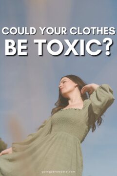6 Reasons You Should Switch to Non-Toxic Clothing 6 Reasons You Should Switch to Non-Toxic Clothing