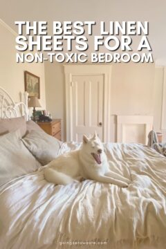 8 Best Linen Sheets For a Sustainable Bedding Option 8 Best Linen Sheets For a Non-Toxic Bedroom