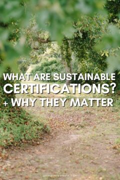 The Ultimate Guide to Sustainable Certifications: What Labels Like Fair Trade, GOTS & B Corp Really Mean The Ultimate Guide to Sustainable Certifications: What Labels Like Fair Trade, GOTS & B Corp Really Mean